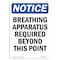 Signmission OSHA Sign, Breathing Apparatus Required Beyond, 14in X 10in Plastic, 10" W, 14" H, Portrait OS-NS-P-1014-V-10385 - alternate 1